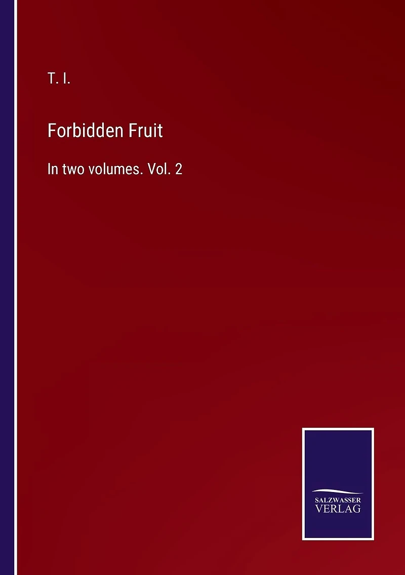 Forbidden Fruit: two volumes. Vol. 2
