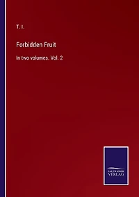 Forbidden Fruit: two volumes. Vol. 2