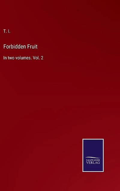 Forbidden Fruit: two volumes. Vol. 2