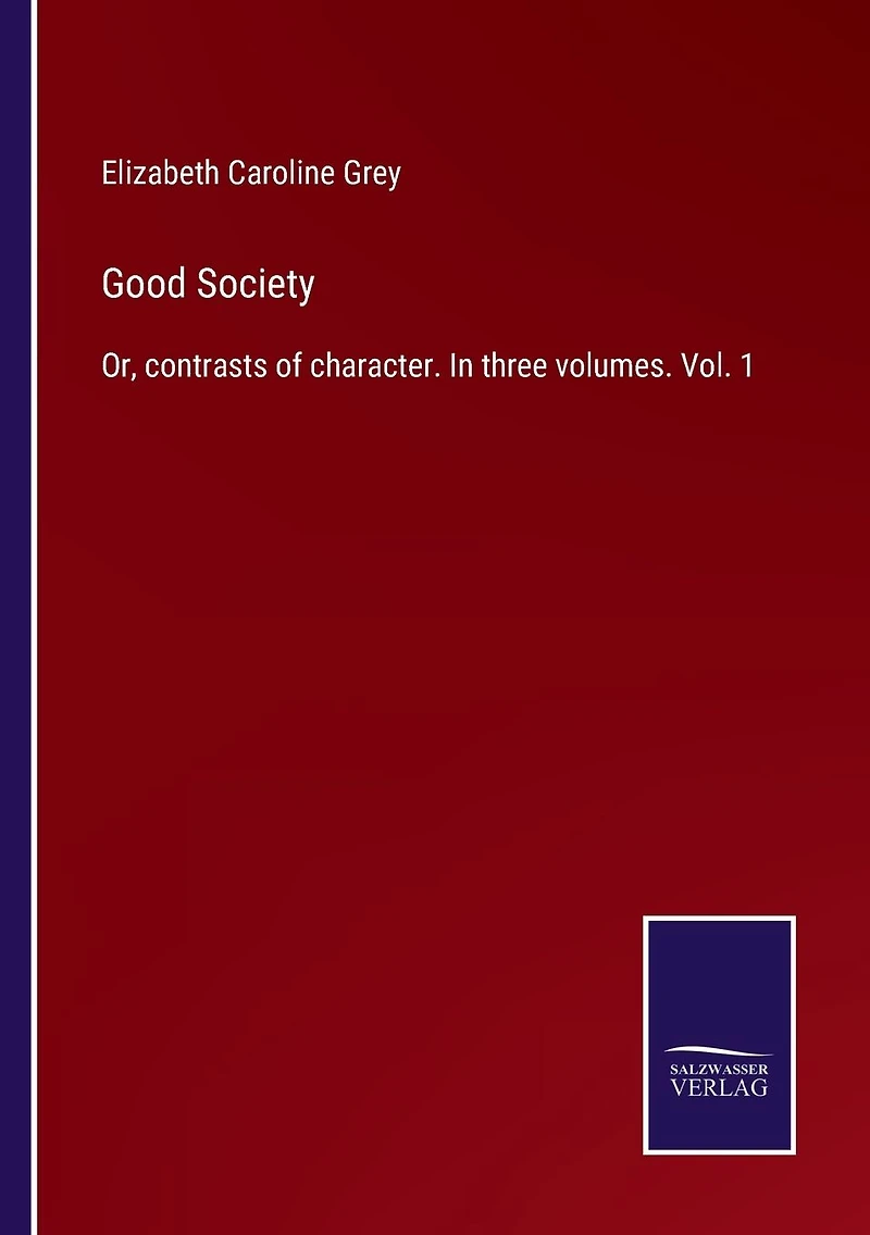 Good Society: Or