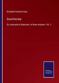 Good Society: Or