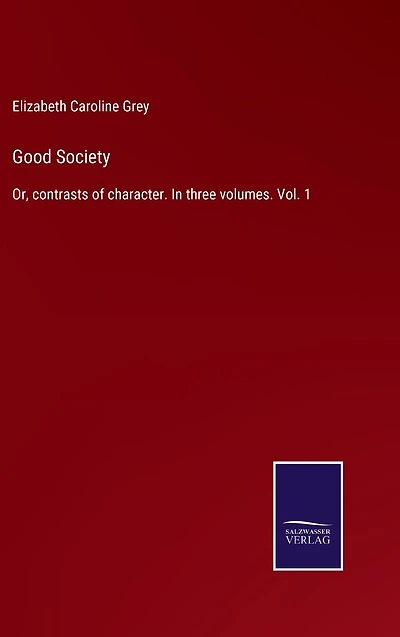 Good Society: Or