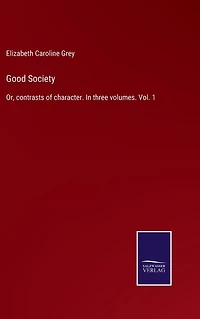 Good Society: Or