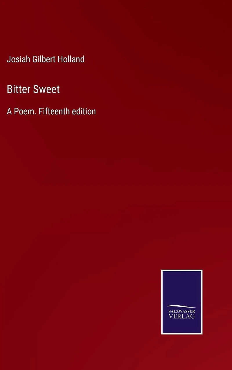 Bitter Sweet: A Poem. Fifteenth edition
