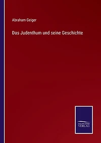 Das Judenthum und seine Geschichte