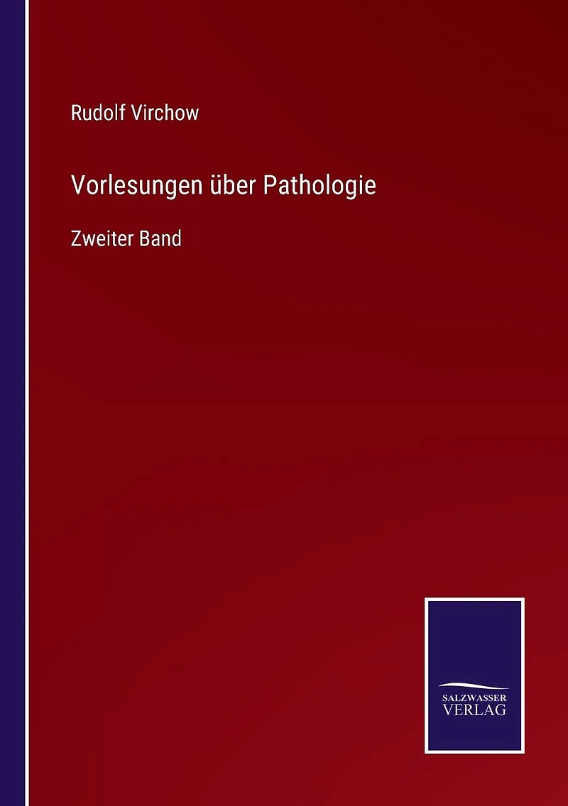 Vorlesungen über Pathologie: Zweiter Band