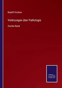 Vorlesungen über Pathologie: Zweiter Band