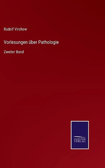 Vorlesungen über Pathologie: Zweiter Band