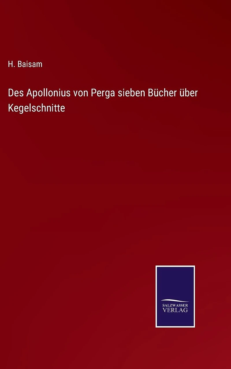 Des Apollonius von Perga sieben Bücher über Kegelschnitte
