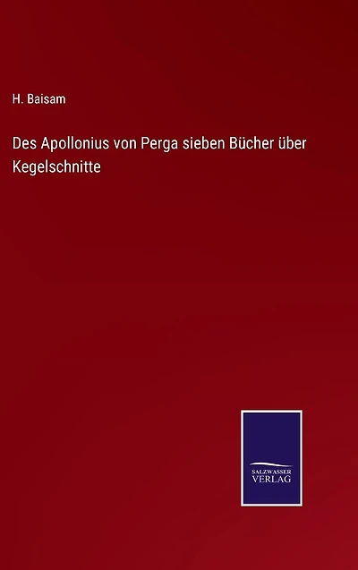 Des Apollonius von Perga sieben Bücher über Kegelschnitte