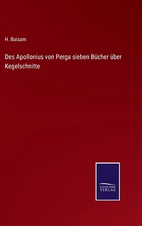 Des Apollonius von Perga sieben Bücher über Kegelschnitte