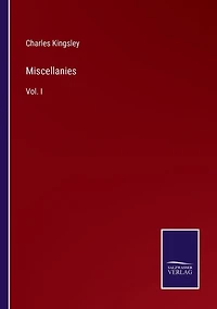 Miscellanies: Vol. I