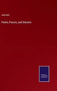 Peaks, Passes, and Glaciers