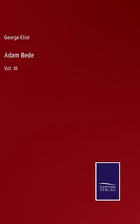 Adam Bede: Vol. III