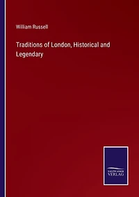 Traditions of London, Historical and Legendary