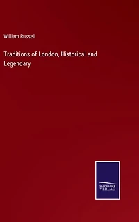 Traditions of London, Historical and Legendary