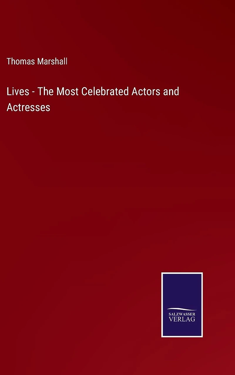 Lives - The Most Celebrated Actors and Actresses