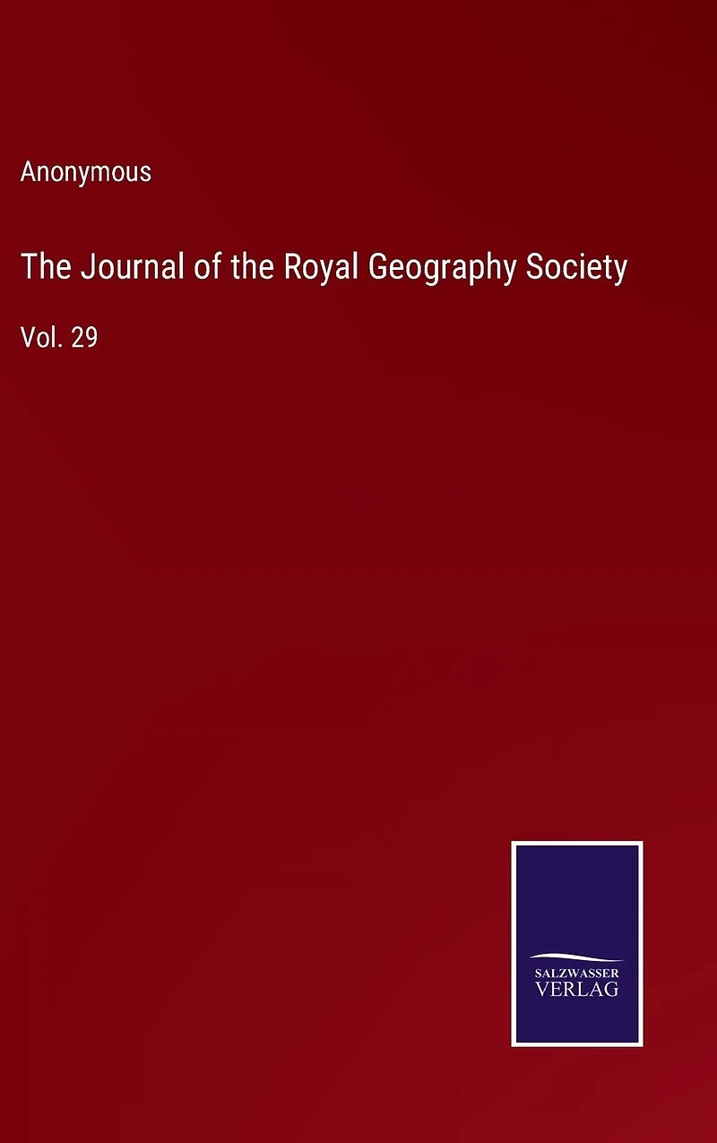 the Journal of Royal Geography Society: Vol. 29