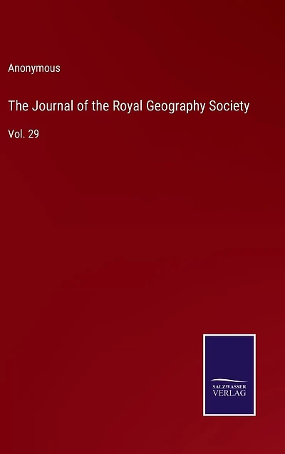 the Journal of Royal Geography Society: Vol. 29