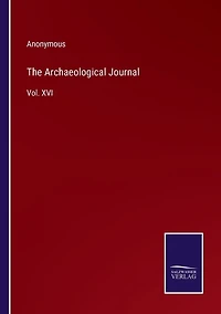 The Archaeological Journal: Vol. XVI