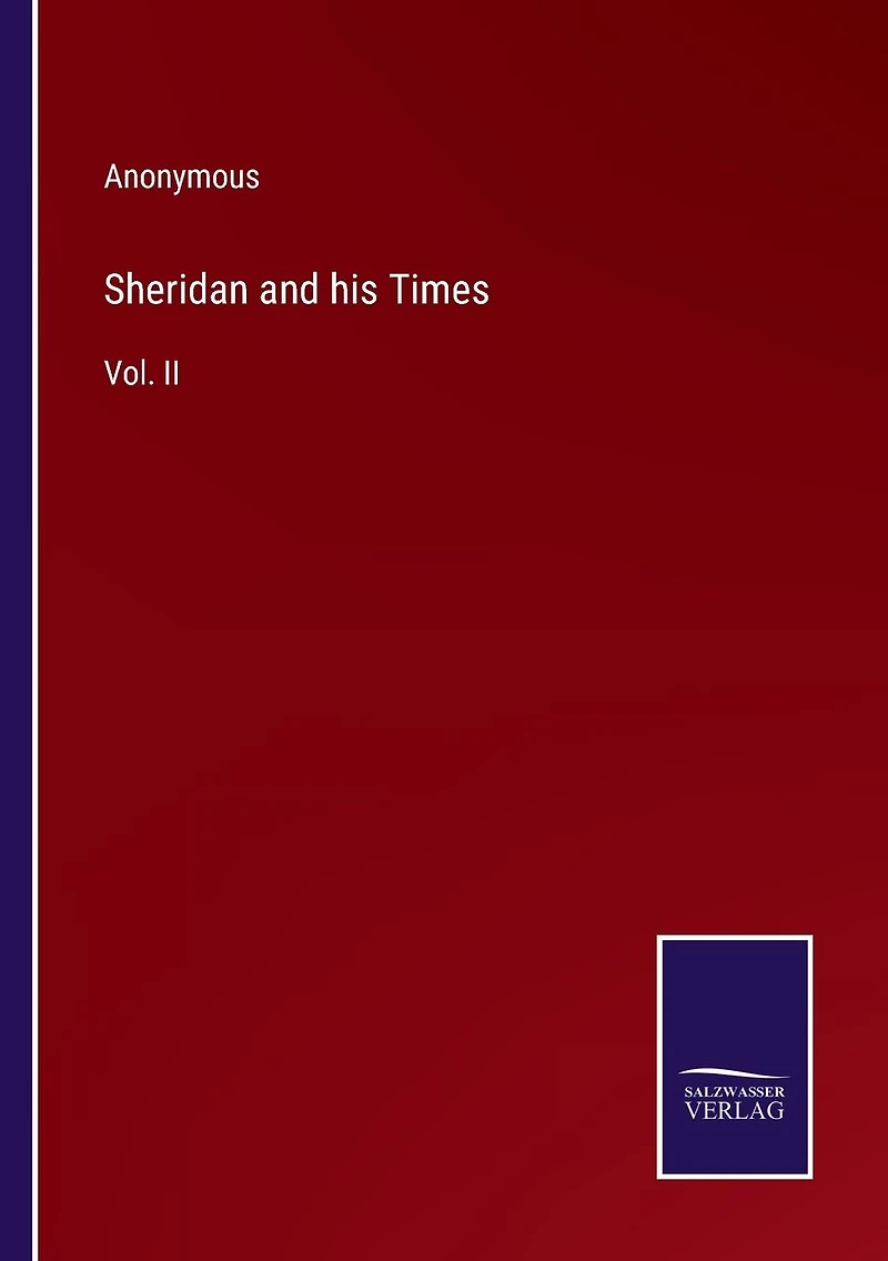 Sheridan and his Times: Vol. II