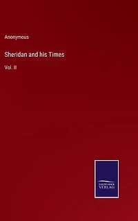 Sheridan and his Times: Vol. II