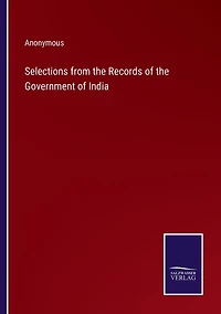 Selections from the Records of Government India