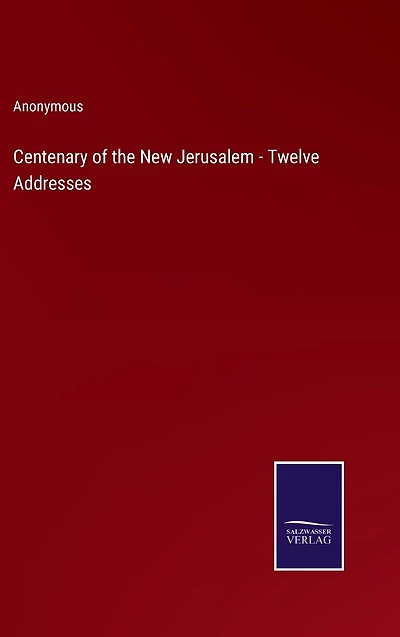 Centenary of the New Jerusalem - Twelve Addresses