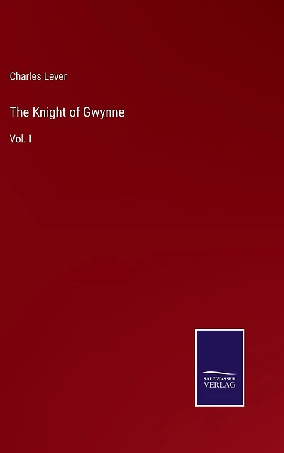 The Knight Of Gwynne, Vol. I (of II)