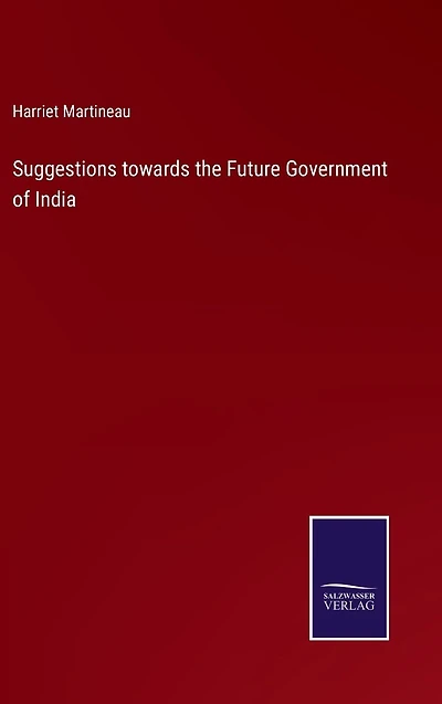 Suggestions Towards the Future Government of India