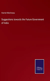 Suggestions Towards the Future Government of India