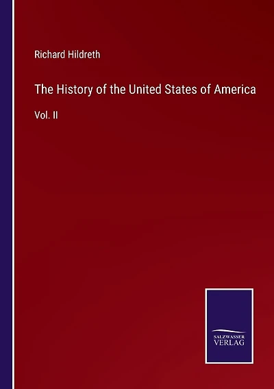 The History of the United States of America: Vol. II