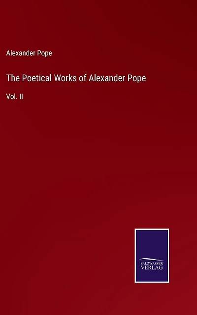 The Poetical Works of Alexander Pope: Vol. II