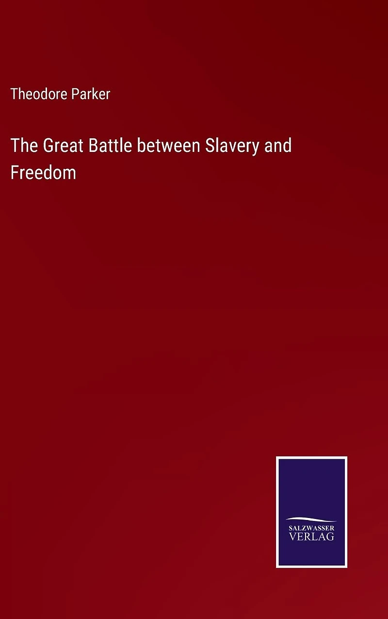 The Great Battle between Slavery and Freedom