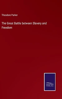 The Great Battle between Slavery and Freedom