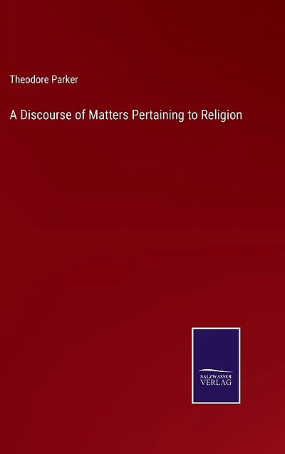 A Discourse of Matters Pertaining to Religion