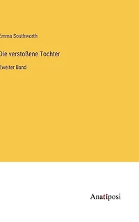 Die verstoßene Tochter: Zweiter Band