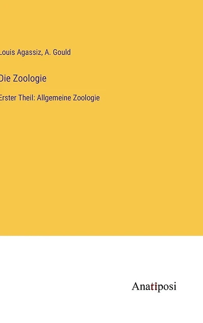 Die Zoologie: Erster Theil: Allgemeine Zoologie