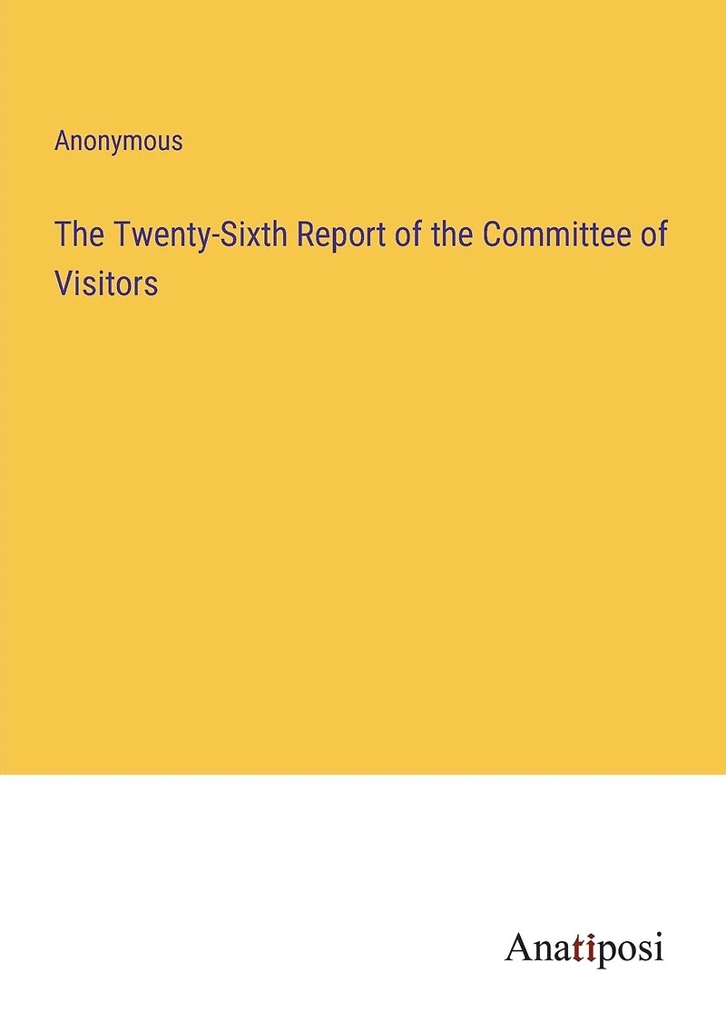 the Twenty-Sixth Report of Committee Visitors