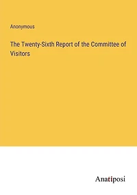 the Twenty-Sixth Report of Committee Visitors