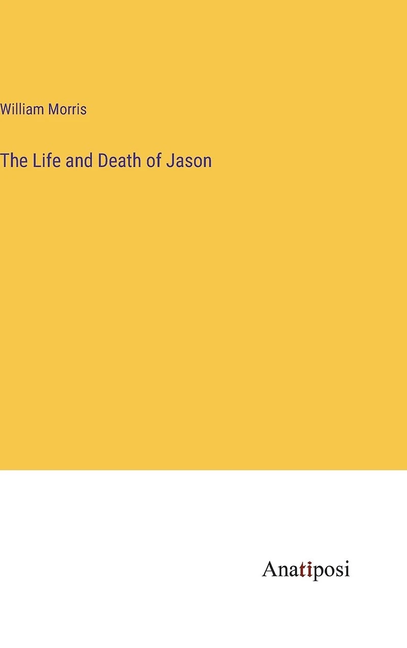 The Life and Death of Jason: A Poem