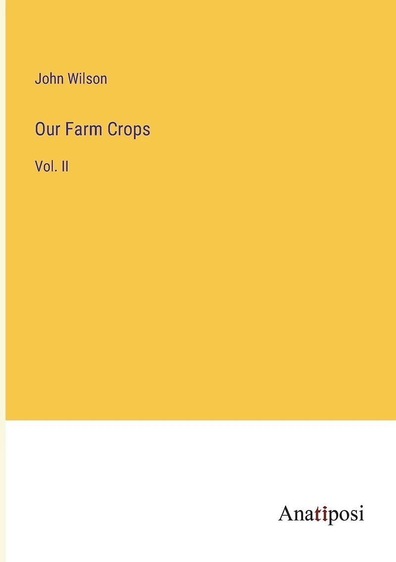 Our Farm Crops: Vol. II