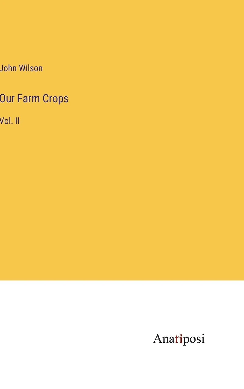Our Farm Crops: Vol. II