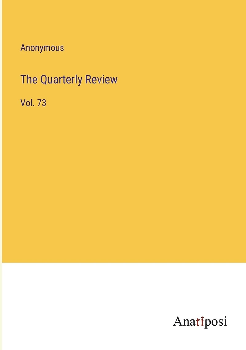 The Quarterly Review: Vol. 73