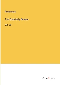 The Quarterly Review: Vol. 73
