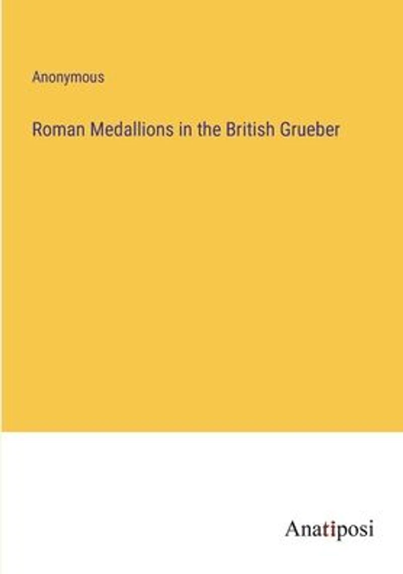 Roman Medallions the British Grueber