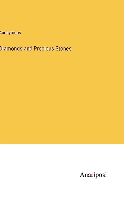 Diamonds and Precious Stones