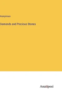 Diamonds and Precious Stones