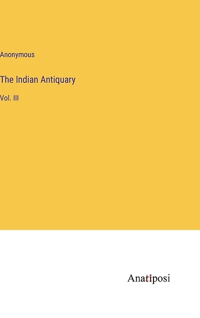 The Indian Antiquary: Vol. III