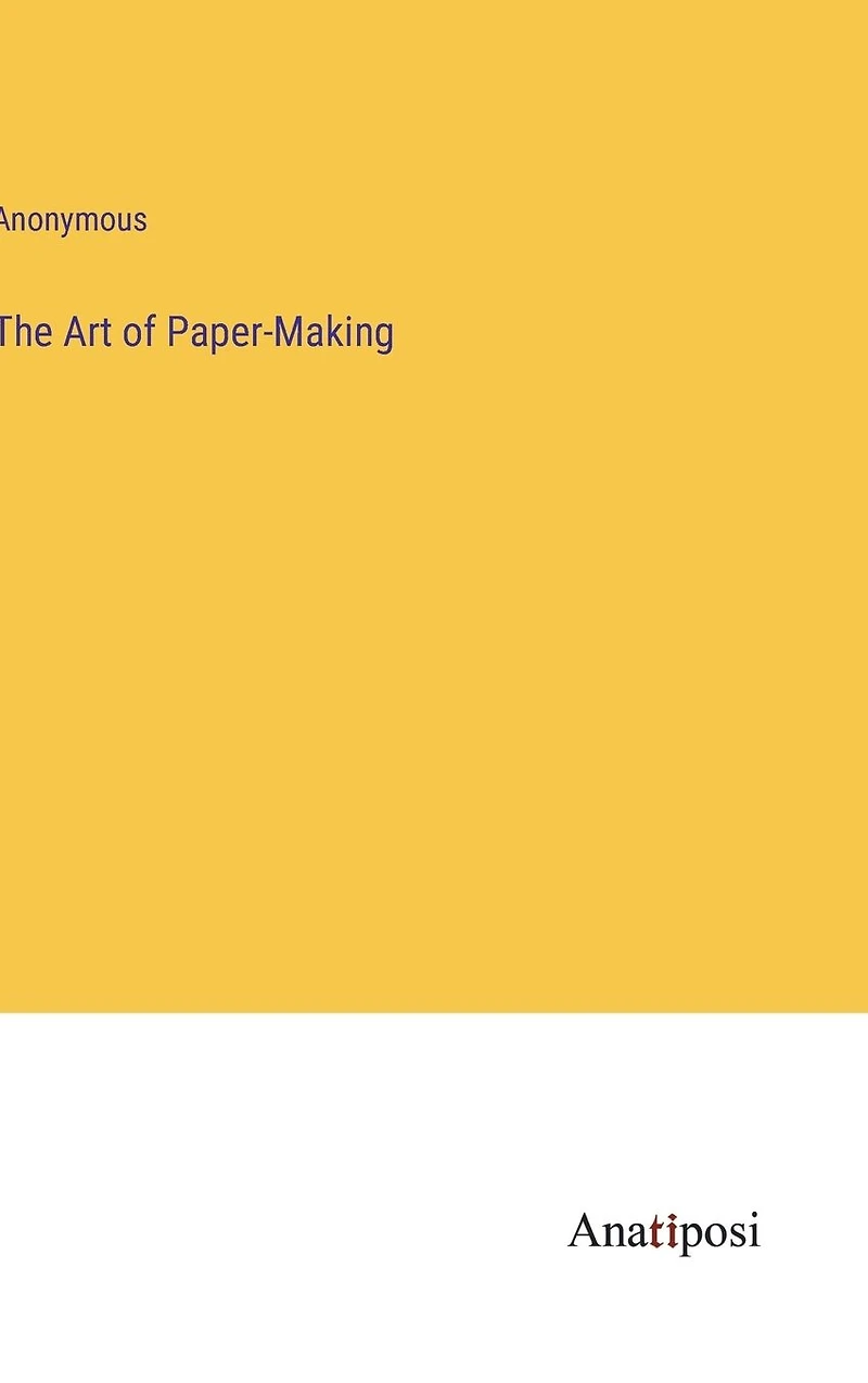 The Art of Paper-Making